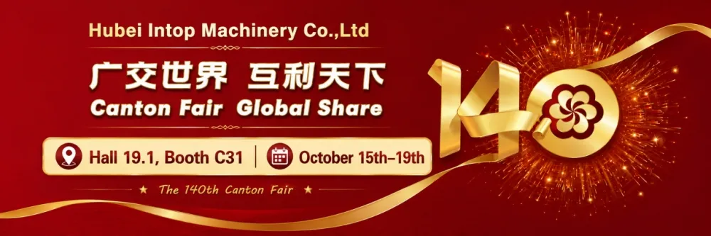 Η Intop Machinery σας προσκαλεί στην 140η Έκθεση Canton — Hall 19.1, Booth C31 Η Intop Machinery σας προσκαλεί στην 140η Έκθεση Canton — Hall 19.1, Booth C31